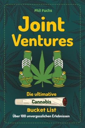 Joint Ventures - Die ultimative Cannabis Bucket List