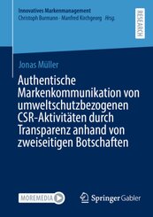 Authentische Markenkommunikation von umweltschutzbezogenen CSR-Aktivitäten durch Transparenz anhand von zweiseitigen Bot