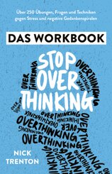 Stop Overthinking - Das Workbook