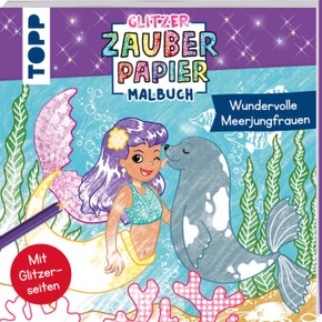 Glitzer Zauberpapier Malbuch Wundervolle Meerjungfrauen