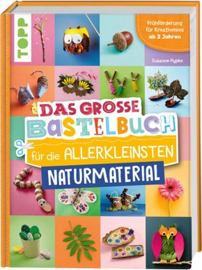 Das große Bastelbuch für die Allerkleinsten Naturmaterial