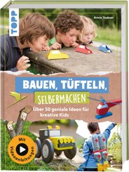 Bauen, Tüfteln, Selbermachen