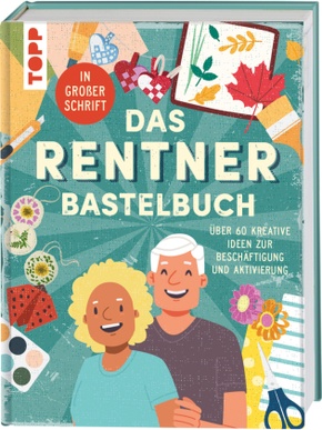 Das Rentner-Bastelbuch. In großer Schrift.