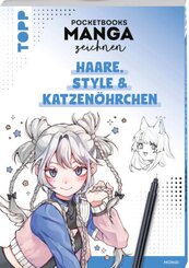 Pocketbooks Manga zeichnen - Teil 3: Haare, Style & Katzenöhrchen