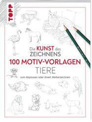 Kunst des Zeichnens 100 Motiv-Vorlagen Tiere