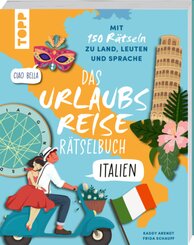 Urlaubsreise-Rätselbuch Italien - Mit 150 Rätseln zu Land, Leuten und Sprache