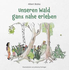 Unseren Wald ganz nahe erleben