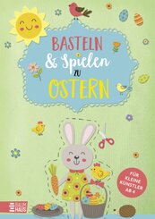 Basteln & Spielen zu Ostern - Für kleine Künstler