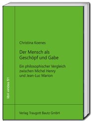 Der Mensch als Geschöpf und Gabe