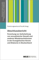 Abschlussbericht - Forschung zur Aufarbeitung von sexualisierter Gewalt und anderen Missbrauchsformen in der Evangelisch