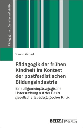 Pädagogik der frühen Kindheit im Kontext der postfordistischen Bildungsindustrie