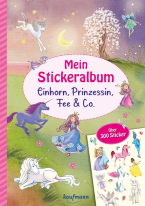 Mein Stickeralbum - Einhorn, Prinzessin, Fee & Co.