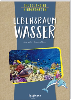 Projektreihe Kindergarten - Lebensraum Wasser