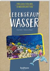 Projektreihe Kindergarten - Lebensraum Wasser