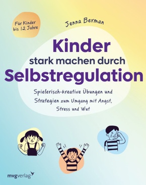 Kinder stark machen durch Selbstregulation