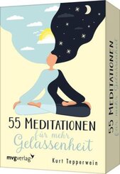 55 Meditationen f&uuml;r mehr Gelassenheit