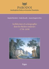 Architecture et sc&eacute;nographie dans les th&eacute;&acirc;tres mineurs 1750-1850