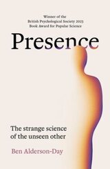 Presence: The strange science of the unseen other