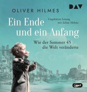 Ein Ende und ein Anfang. Wie der Sommer 45 die Welt veränderte, 1 Audio-CD, 1 MP3