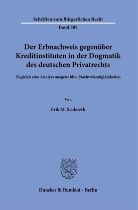 Der Erbnachweis gegenüber Kreditinstituten in der Dogmatik des deutschen Privatrechts