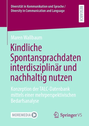 Kindliche Spontansprachdaten interdisziplinär und nachhaltig nutzen