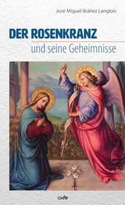 Der Rosenkranz und seine Geheimnisse