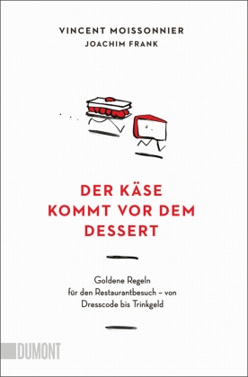 Der Käse kommt vor dem Dessert