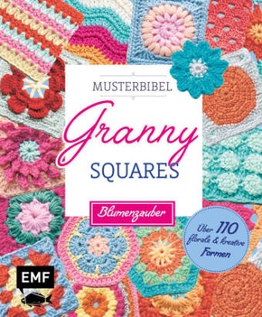 Musterbibel Granny Squares: Blumenzauber