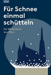 Für Schnee einmal schütteln. Ein Winterbuch aus Wien