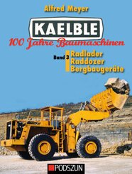 Kaelble 100 Jahre Baumaschinen - Bd.3