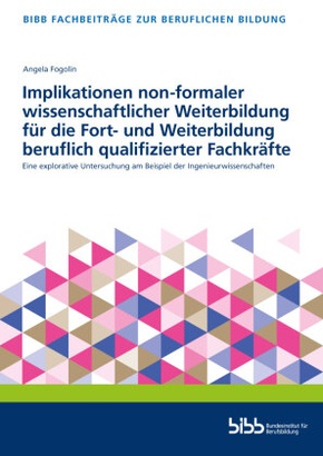 Implikationen non-formaler wissenschaftlicher Weiterbildung für die Fort- und Weiterbildung beruflich qualifizierter Fac