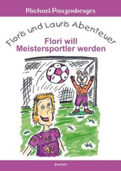 Floris und Lauris Abenteuer - Flori will Meistersportler werden