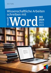 Wissenschaftliche Arbeiten schreiben mit Microsoft Word 365, 2024, 2021, 2019