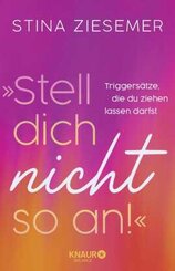 »Stell dich nicht so an!«