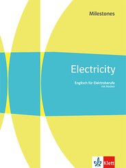 Electricity Milestones. Englisch f&uuml;r Elektroberufe, m. 1 Beilage