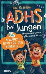 ADHS bei Jungen - 64 bewährte Tipps für den Lernerfolg