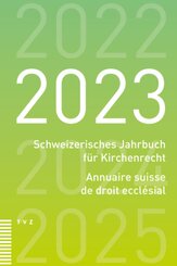 Schweizerisches Jahrbuch für Kirchenrecht / Annuaire suisse de droit ecclésial 2023