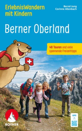 ErlebnisWandern mit Kindern Berner Oberland