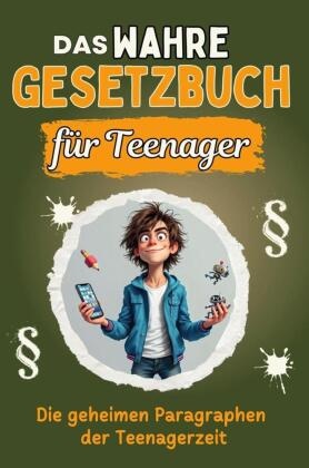 Das wahre Gesetzbuch für Teenager - Genial lustiges Humorbuch - das perfekte Geschenk für Weihnachten und Geburtstag