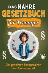 Das wahre Gesetzbuch für Teenager - Genial lustiges Humorbuch - das perfekte Geschenk für Weihnachten und Geburtstag