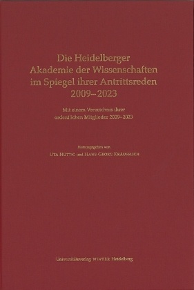 Die Heidelberger Akademie der Wissenschaften im Spiegel ihrer Antrittsreden 2009-2023