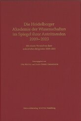 Die Heidelberger Akademie der Wissenschaften im Spiegel ihrer Antrittsreden 2009-2023