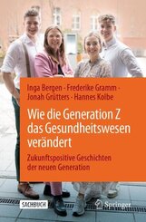 Wie die Generation Z das Gesundheitswesen ver&auml;ndert
