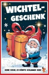 Wichtelgeschenk - Keine Sorge, es könnte schlimmer sein!