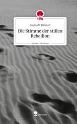 Die Stimme der stillen Rebellion. Life is a Story - story.one