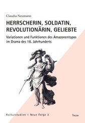 Herrscherin, Soldatin, Revolutionärin, Geliebte