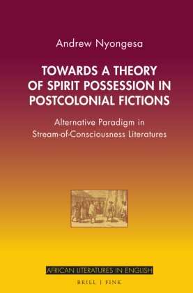 Towards a Theory of Spirit Possession in Postcolonial Fictions