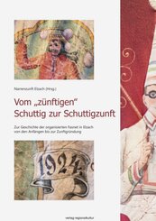 Vom "zünftigen  Schuttig zur Schuttigzunft