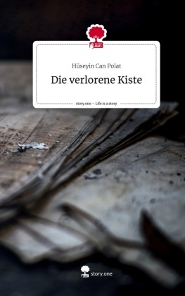 Die verlorene Kiste. Life is a Story - story.one