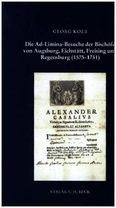 Die Ad-Limina-Besuche der Bischöfe von Augsburg, Eichstätt, Freising und Regensburg (1575-1731)